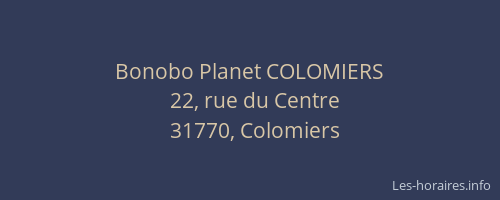Bonobo Planet COLOMIERS