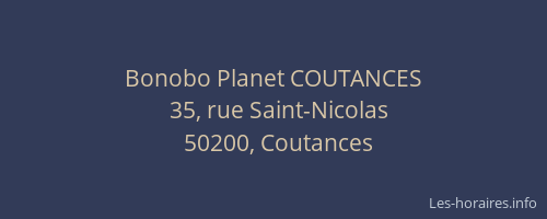 Bonobo Planet COUTANCES