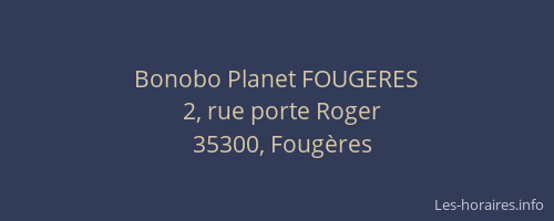 Bonobo Planet FOUGERES