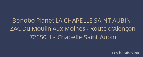 Bonobo Planet LA CHAPELLE SAINT AUBIN