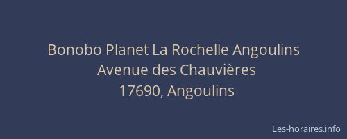 Bonobo Planet La Rochelle Angoulins