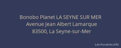 Bonobo Planet LA SEYNE SUR MER