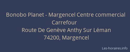 Bonobo Planet - Margencel Centre commercial Carrefour