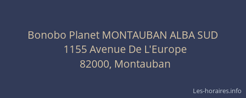 Bonobo Planet MONTAUBAN ALBA SUD