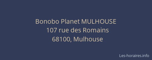 Bonobo Planet MULHOUSE