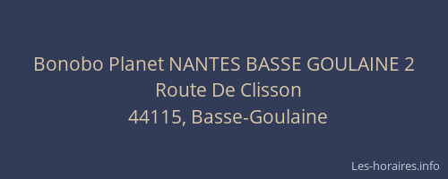 Bonobo Planet NANTES BASSE GOULAINE 2