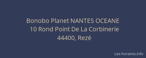 Bonobo Planet NANTES OCEANE
