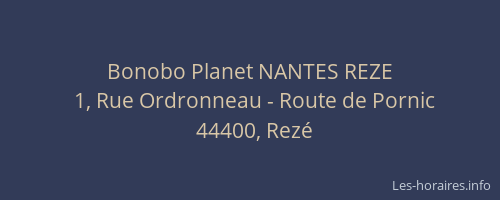 Bonobo Planet NANTES REZE