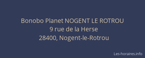 Bonobo Planet NOGENT LE ROTROU
