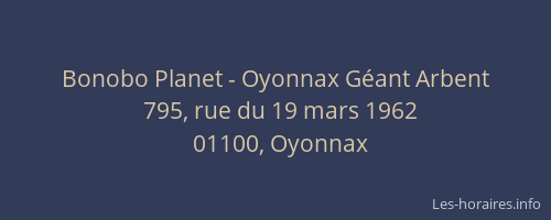 Bonobo Planet - Oyonnax Géant Arbent