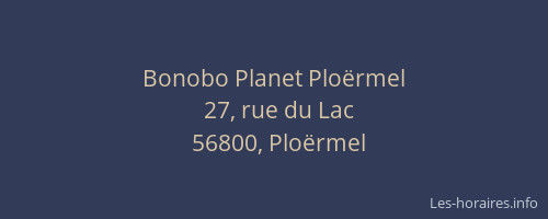 Bonobo Planet Ploërmel