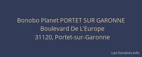 Bonobo Planet PORTET SUR GARONNE