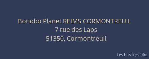 Bonobo Planet REIMS CORMONTREUIL