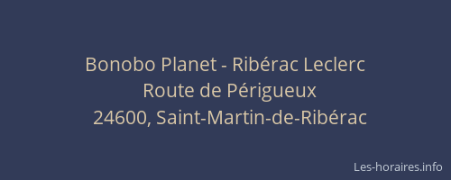 Bonobo Planet - Rib&eacute;rac Leclerc