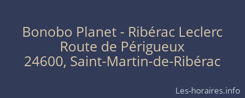 Bonobo Planet - Ribérac Leclerc