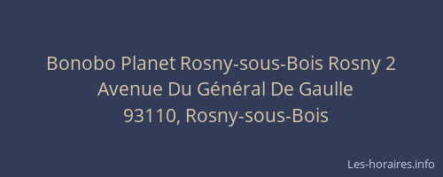 Bonobo Planet Rosny-sous-Bois Rosny 2