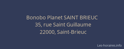 Bonobo Planet SAINT BRIEUC