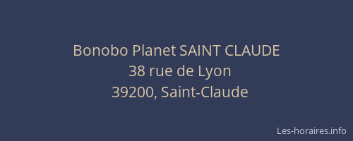 Bonobo Planet SAINT CLAUDE