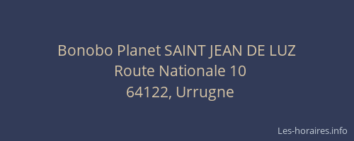 Bonobo Planet SAINT JEAN DE LUZ