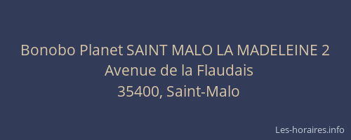 Bonobo Planet SAINT MALO LA MADELEINE 2