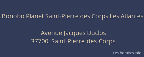 Bonobo Planet Saint-Pierre des Corps Les Atlantes