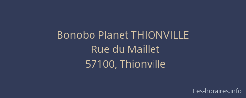 Bonobo Planet THIONVILLE