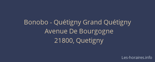 Bonobo - Qu&eacute;tigny Grand Qu&eacute;tigny