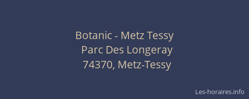 Botanic - Metz Tessy