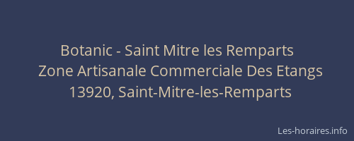 Botanic - Saint Mitre les Remparts