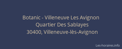 Botanic - Villeneuve Les Avignon