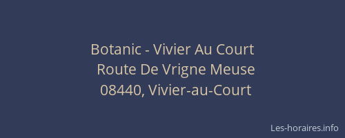 Botanic - Vivier Au Court