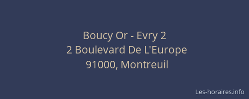 Boucy Or - Evry 2