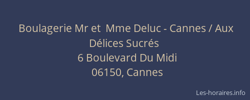 Boulagerie Mr et  Mme Deluc - Cannes / Aux Délices Sucrés