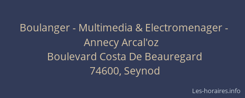 Boulanger - Multimedia & Electromenager - Annecy Arcal'oz