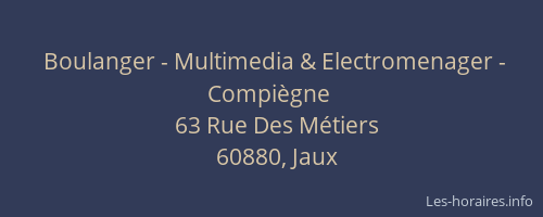 Boulanger - Multimedia & Electromenager - Compi&egrave;gne