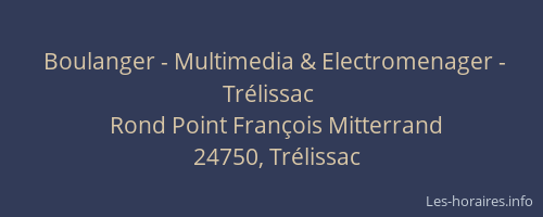 Boulanger - Multimedia & Electromenager - Trélissac