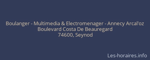 Boulanger - Multimedia & Electromenager - Annecy Arcal'oz