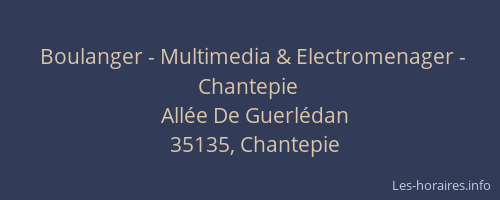 Boulanger - Multimedia & Electromenager - Chantepie