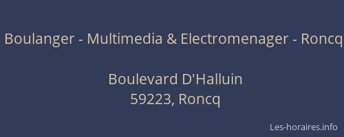 Boulanger - Multimedia & Electromenager - Roncq