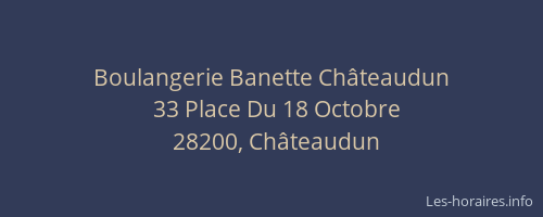 Boulangerie Banette Ch&acirc;teaudun