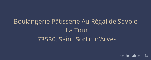 Boulangerie P&acirc;tisserie Au R&eacute;gal de Savoie
