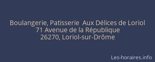 Boulangerie, Patisserie  Aux Délices de Loriol