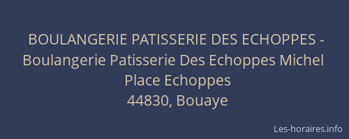BOULANGERIE PATISSERIE DES ECHOPPES - Boulangerie Patisserie Des Echoppes Michel