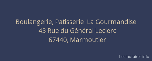 Boulangerie, Patisserie  La Gourmandise