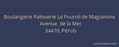 Boulangerie Patisserie Le Fournil de Maguelone