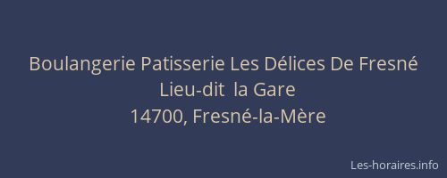 Boulangerie Patisserie Les D&eacute;lices De Fresn&eacute;