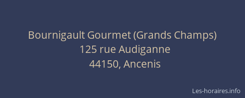 Bournigault Gourmet (Grands Champs)