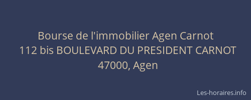 Bourse de l'immobilier Agen Carnot