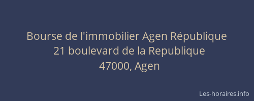 Bourse de l'immobilier Agen République