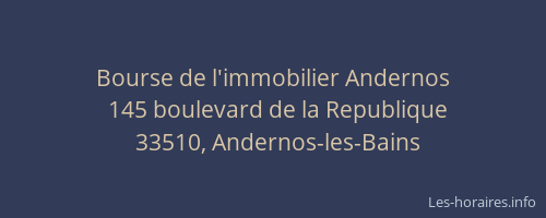 Bourse de l'immobilier Andernos